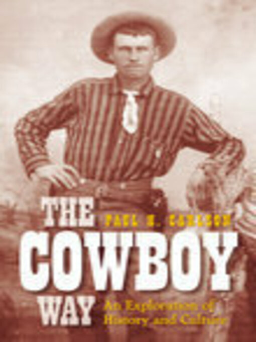 Title details for The Cowboy Way by Paul H Carlson - Available